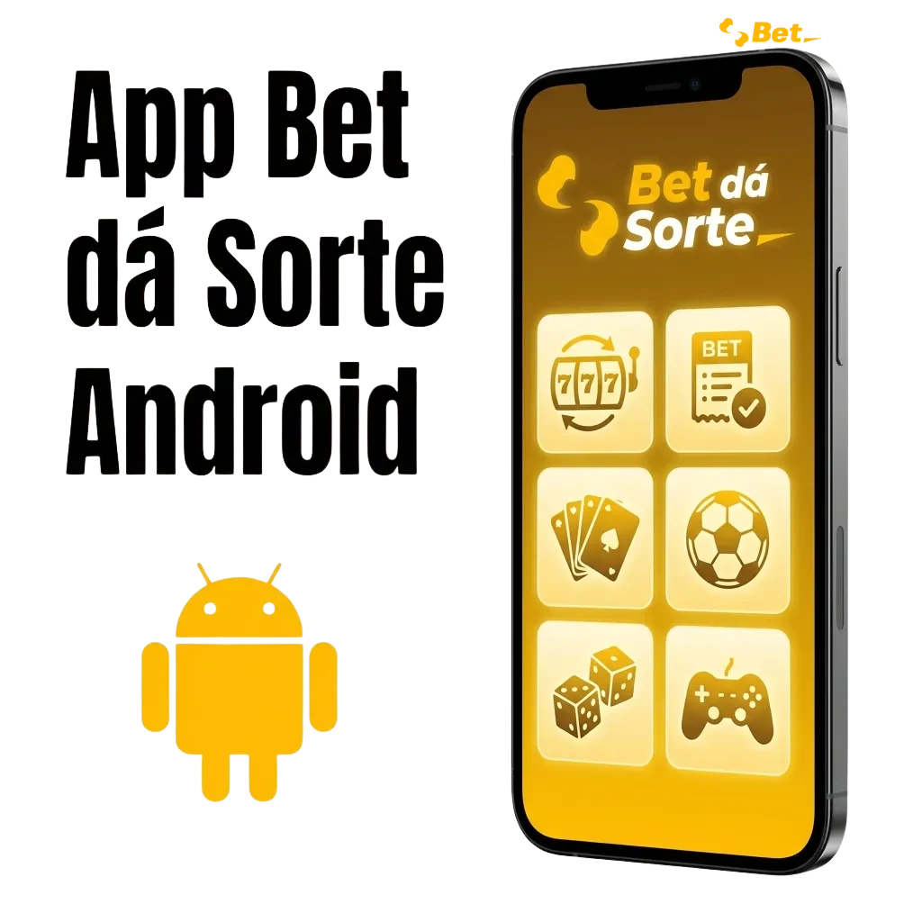 Tela de smartphone exibindo o app Bet dá Sorte Android para apostas esportivas e jogos de cassino online