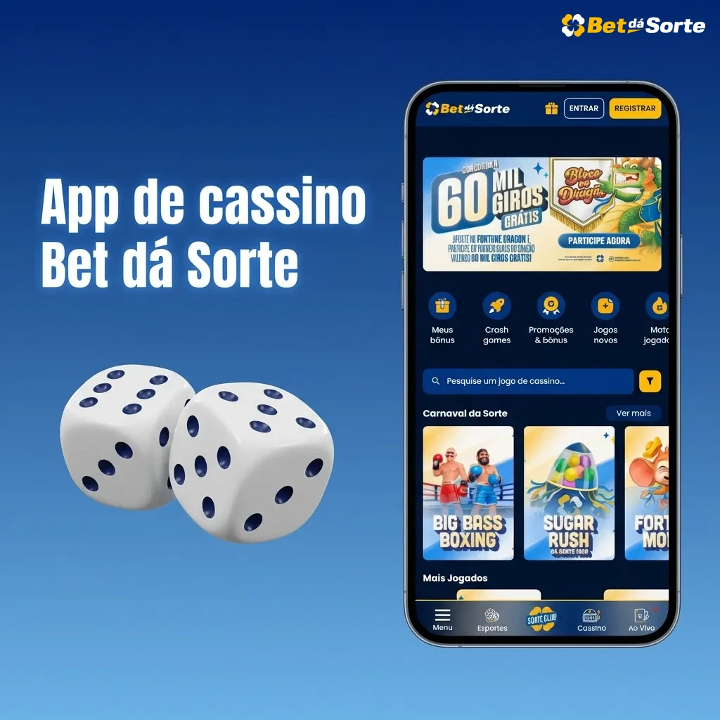 Tela do app Bet dá Sorte mostrando cassino com slots, mesas ao vivo em HD, promoções e bônus de rodadas grátis em destaque